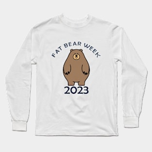 FAT BEAR WEEK Long Sleeve T-Shirt